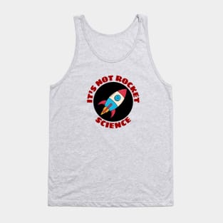 It's Not Rocket Science | Rocket Pun Tank Top